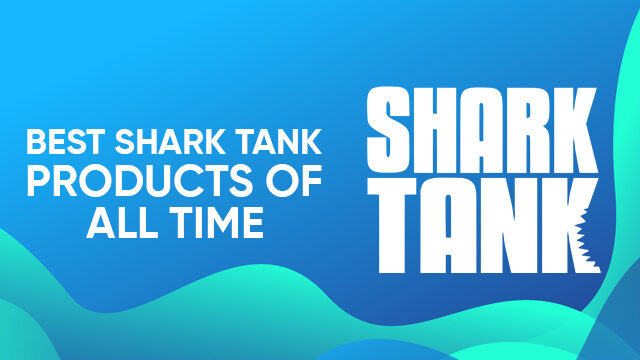 101 Best Shark Tank Products Broken Down By Season