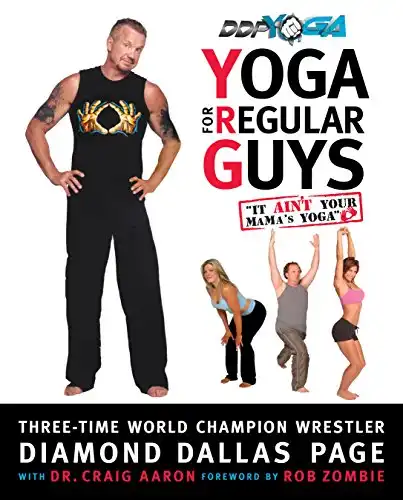 Yoga for Regular Guys: The Best Damn Workout On The Planet!